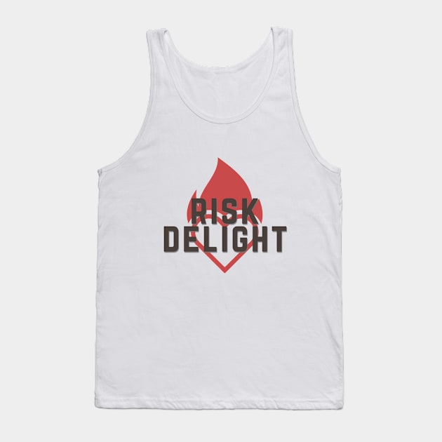 Risk Delight - Heart of Fire - Gladness in the ruthless furnace of the world Tank Top by Artful Dead